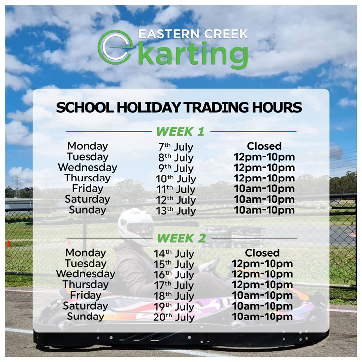 Eastern Creek Karting July 2025 School Holiday Trading Hours